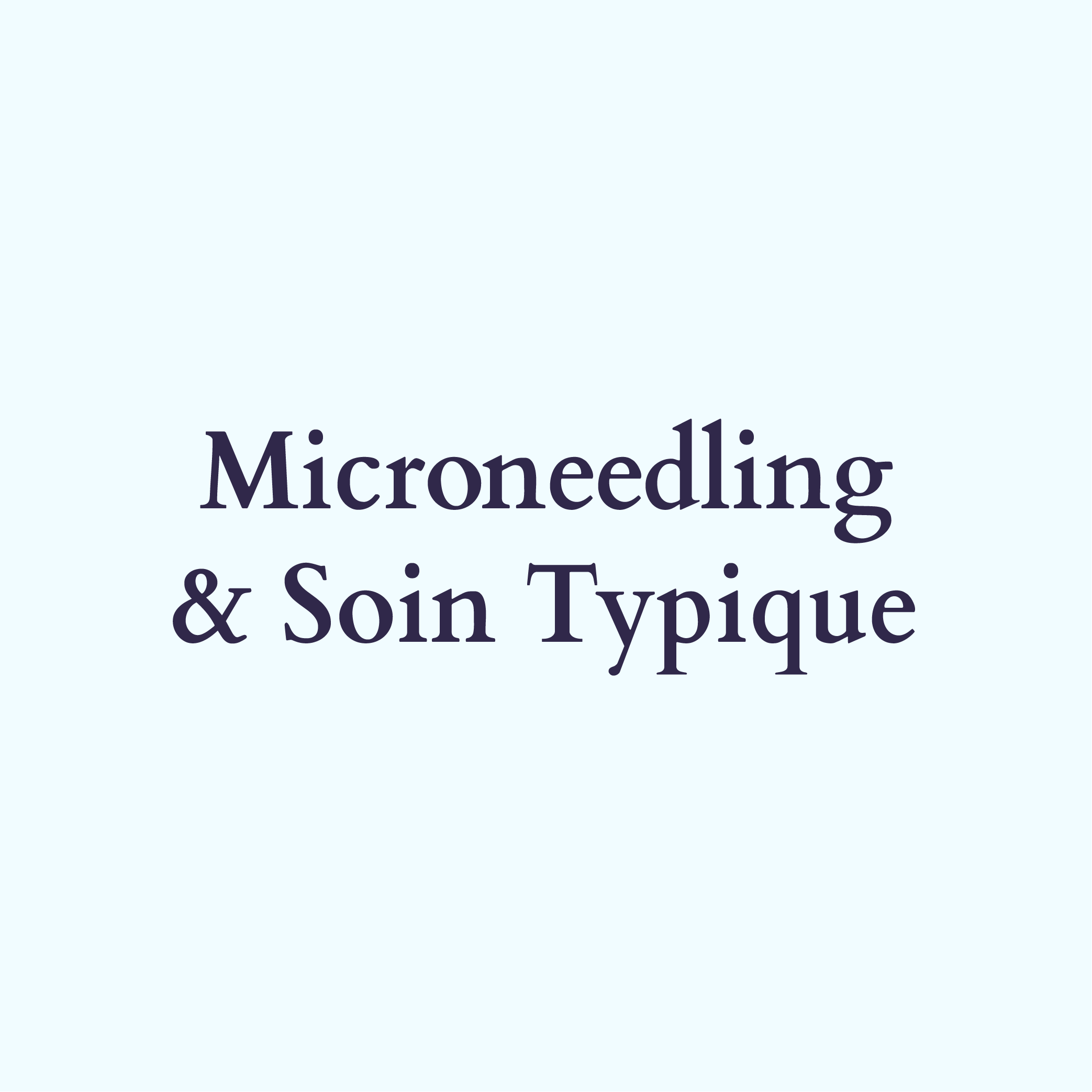 Microneedling + Soin Typique