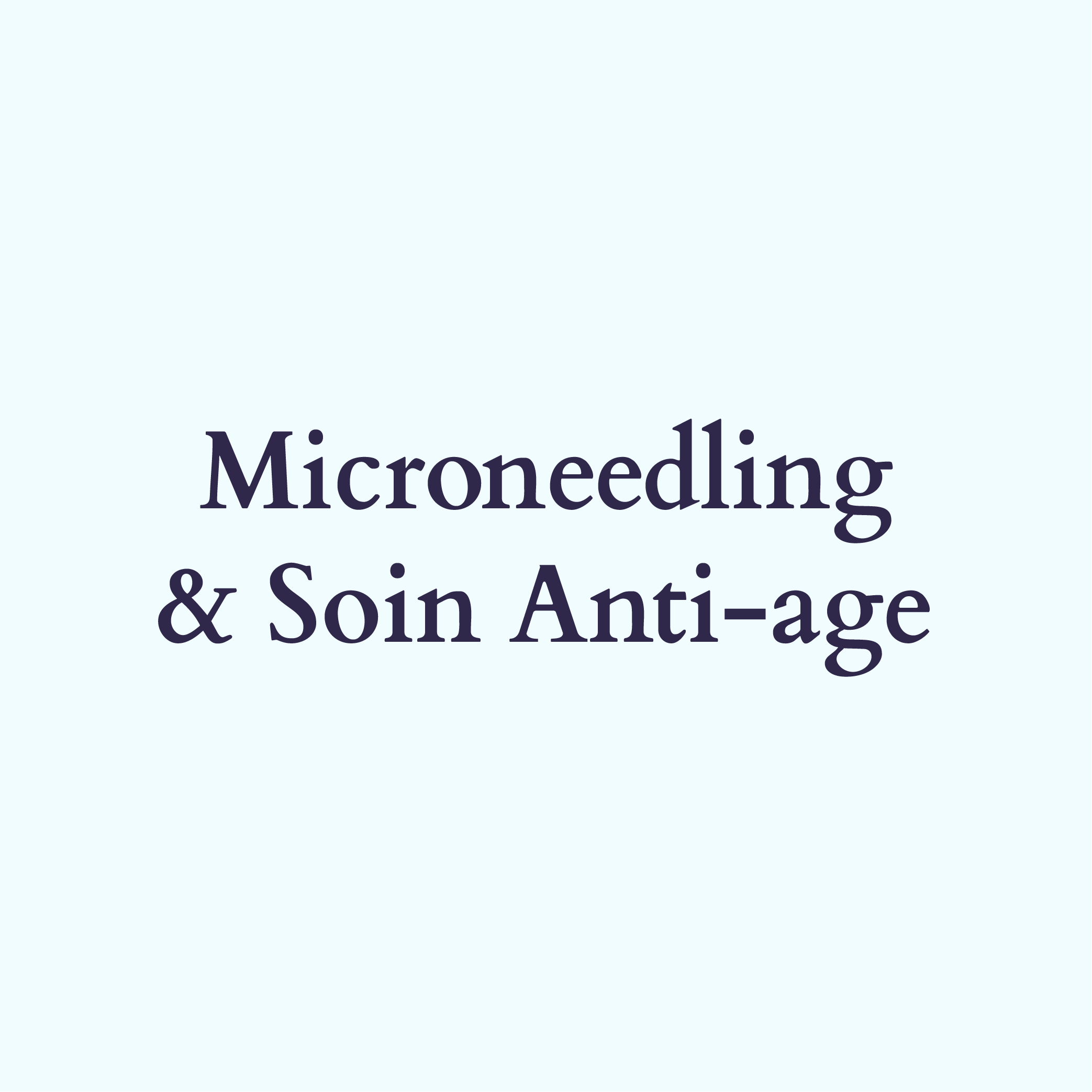 Microneedling + Soin Anti-âge