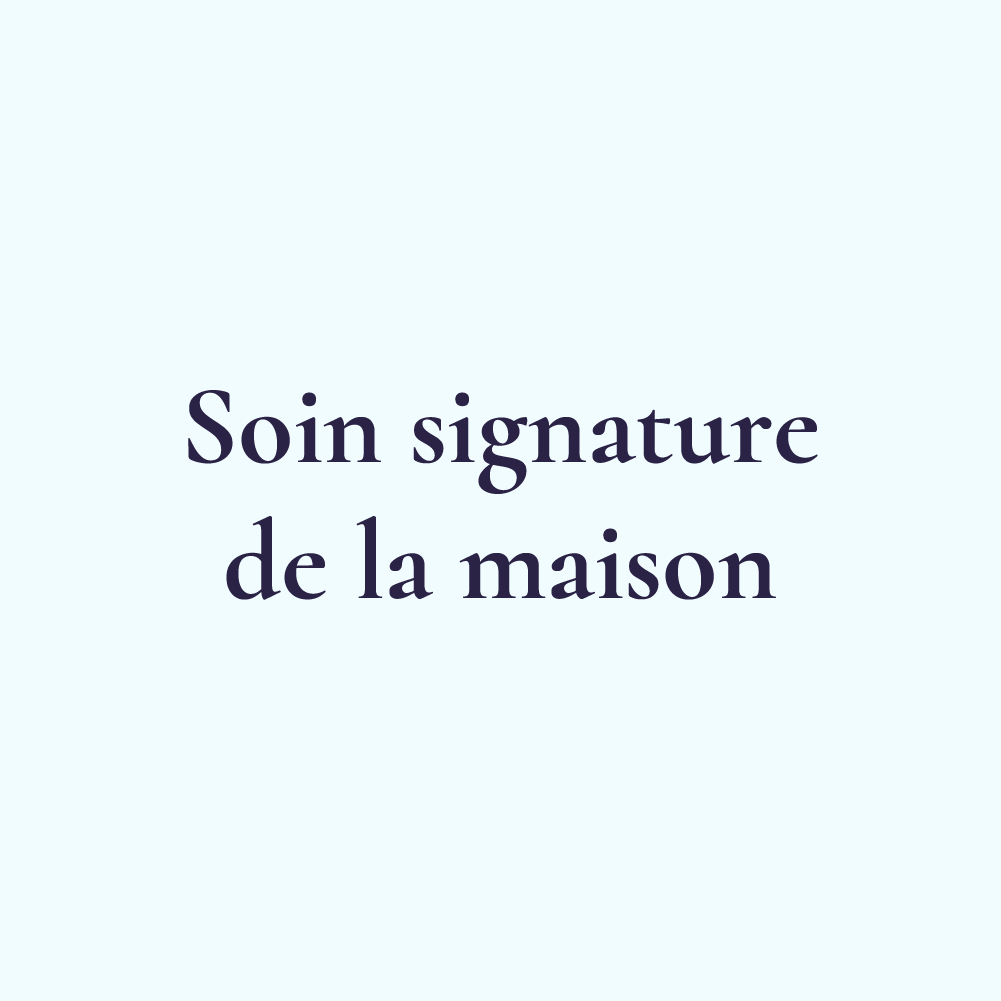 Signature de la Maison - Un traitement sur mesure pour une peau éclatante et en pleine santé