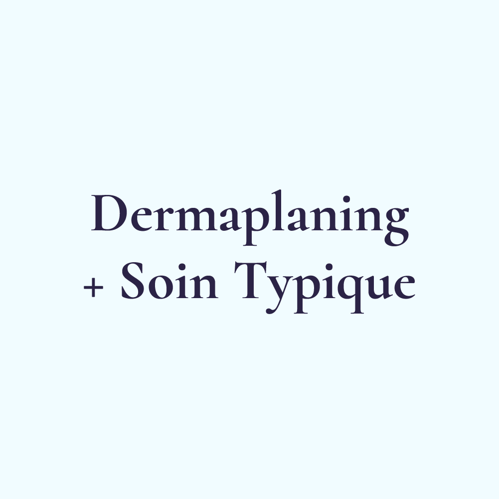 Dermaplaning + Soin Typique - Exfoliation en douceur et sérums personnalisés pour une peau éclatante